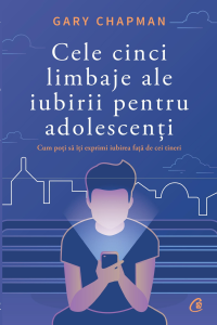 Cele cinci limbaje ale iubirii pentru adolescenți